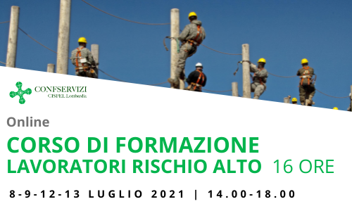 CORSO DI FORMAZIONE DI BASE PER LAVORATORI RISCHIO ALTO – 16 ORE – Online