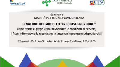 Seminario | Il VALORE DEL MODELLO IN HOUSE PROVIDING. Come offrire ai propri Comuni Soci tutte le condizioni di servizio, i flussi informativi e la reportistica in linea con le pretese giurisprudenziali