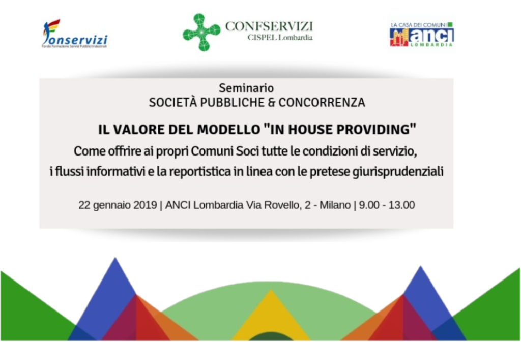 Seminario | Il VALORE DEL MODELLO IN HOUSE PROVIDING. Come offrire ai propri Comuni Soci tutte le condizioni di servizio, i flussi informativi e la reportistica in linea con le pretese giurisprudenziali