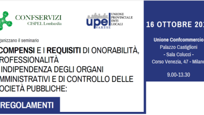 Seminario – I COMPENSI E I REQUISITI DI ONORABILITÀ, PROFESSIONALITÀ E INDIPENDENZA DEGLI ORGANI AMMINISTRATIVI E DI CONTROLLO DELLE SOCIETÀ PUBBLICHE: I REGOLAMENTI