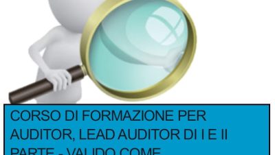 CORSO DI FORMAZIONE PER AUDITOR, LEAD AUDITOR DI I E II PARTE – VALIDO COME AGGIORNAMENTO ASPP/R