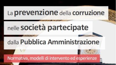 La prevenzione della corruzione nelle società partecipate dalla Pubblica Amministrazione