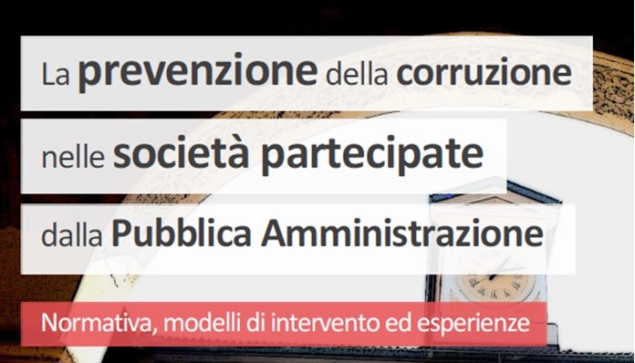 La prevenzione della corruzione nelle società partecipate dalla Pubblica Amministrazione