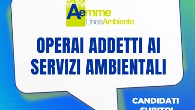 AEMME Linea Ambiente è alla ricerca di Operatori addetti ai servizi ambientali